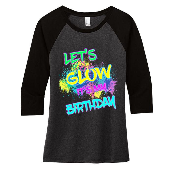 Lets Glow Its My Birthday Glow Party 80s Costume Party Women's Tri-Blend 3/4-Sleeve Raglan Shirt