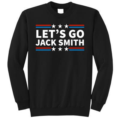 Lets Go Jack Smith For President Fun Summer USA Sweatshirt