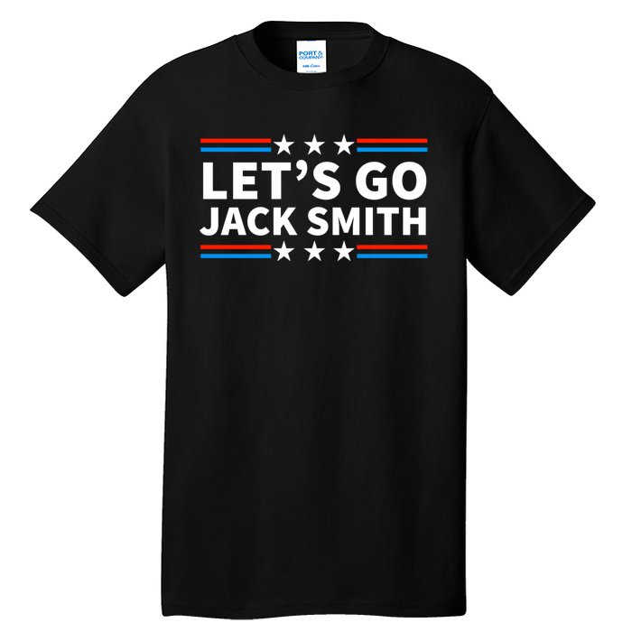 Lets Go Jack Smith For President Fun Summer USA Tall T-Shirt