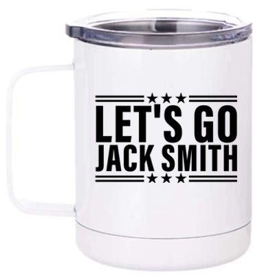 Lets Go Jack Smith For President 12 oz Stainless Steel Tumbler Cup