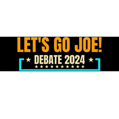 LetS Go Joe Presidential Debate 2024 Any Time Anywhere Bumper Sticker