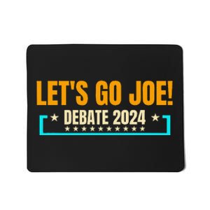 LetS Go Joe Presidential Debate 2024 Any Time Anywhere Mousepad