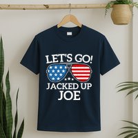 LetS Go Jacked Up Joe T-Shirt