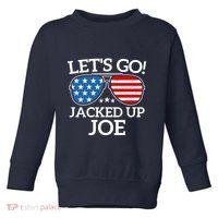 LetS Go Jacked Up Joe Toddler Sweatshirt