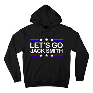 Lets Go Jack Smith For President Hoodie