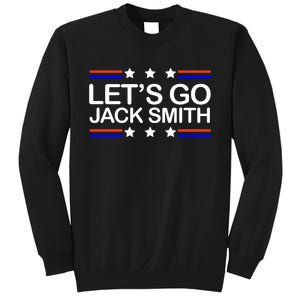 Lets Go Jack Smith For President Sweatshirt