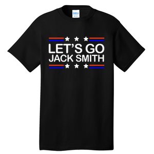 Lets Go Jack Smith For President Tall T-Shirt