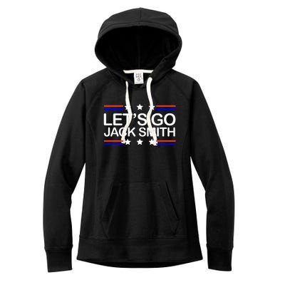 Lets Go Jack Smith For President Women's Fleece Hoodie