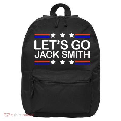 Lets Go Jack Smith For President 16 in Basic Backpack