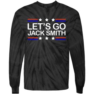 Lets Go Jack Smith For President Tie-Dye Long Sleeve Shirt