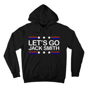 Lets Go Jack Smith For President Tall Hoodie