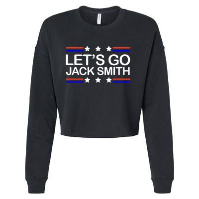 Lets Go Jack Smith For President Cropped Pullover Crew