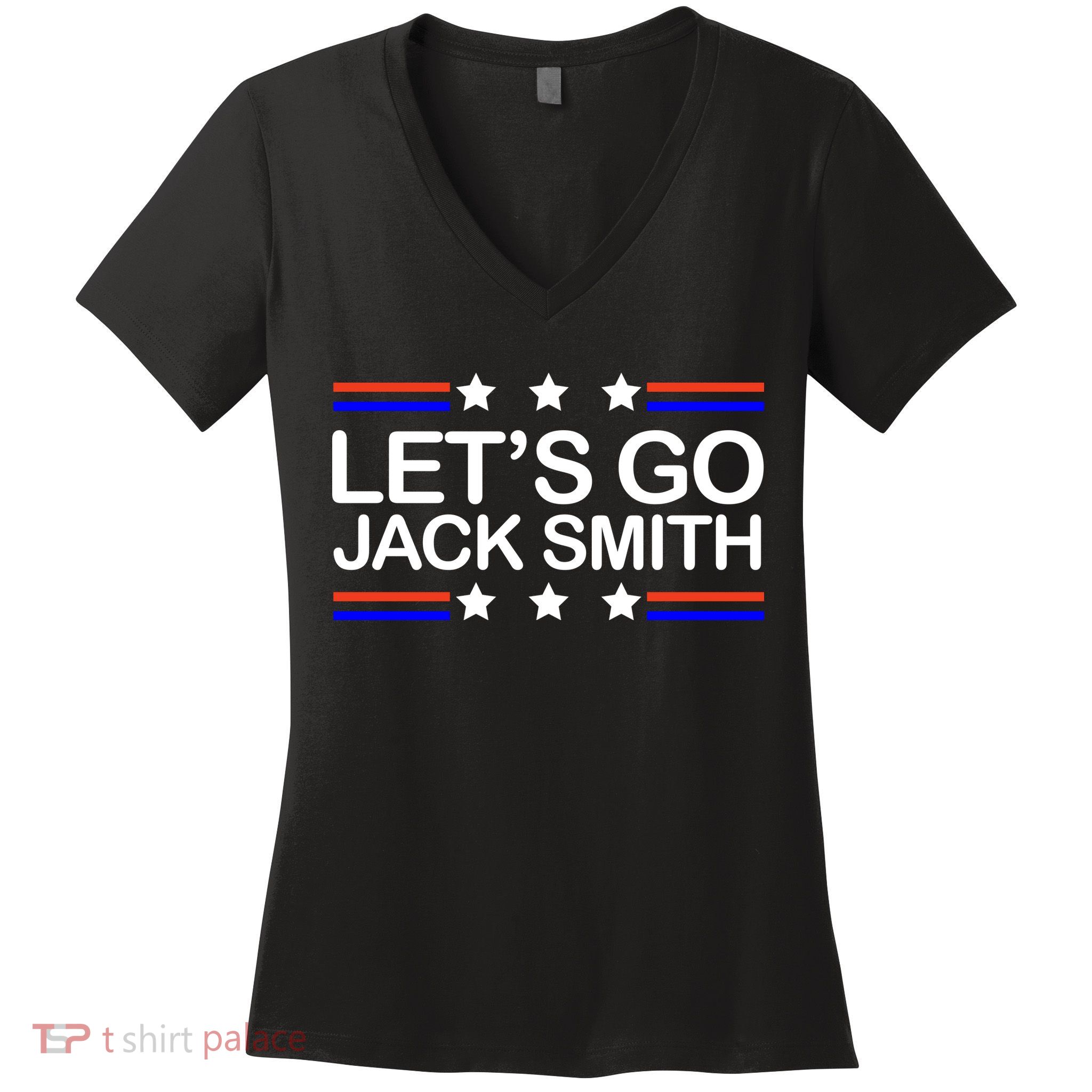 Lets Go Jack Smith For President Women's V-Neck T-Shirt