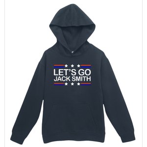 Lets Go Jack Smith For President Urban Pullover Hoodie