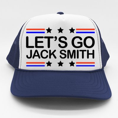 Lets Go Jack Smith For President Trucker Hat