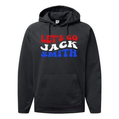 Lets Go Jack Smith For President Fun Summer Groovy USA Performance Fleece Hoodie