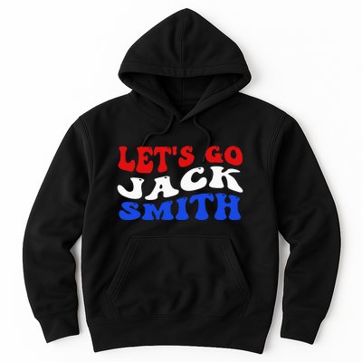 Lets Go Jack Smith For President Fun Summer Groovy USA Hoodie