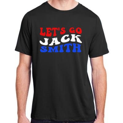 Lets Go Jack Smith For President Fun Summer Groovy USA Adult ChromaSoft Performance T-Shirt