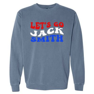 Lets Go Jack Smith For President Fun Summer Groovy USA Garment-Dyed Sweatshirt