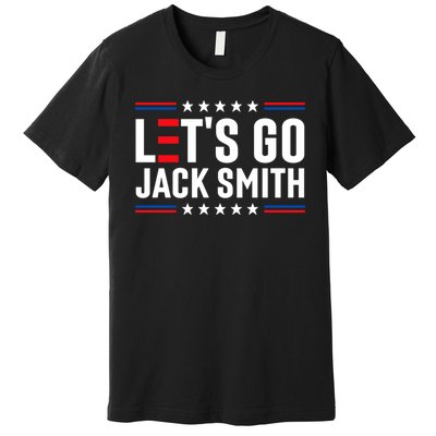 Lets Go Jack Smith Jack Smith Conservative Us Flag Gift Premium T-Shirt