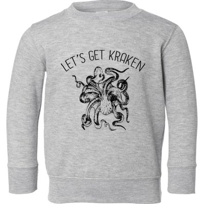 LetS Get Kraken Giant Squid Octopus Funny Pun Toddler Sweatshirt