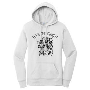 LetS Get Kraken Giant Squid Octopus Funny Pun Women's Pullover Hoodie