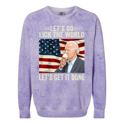 Let's Go Lick The World, Let's Get It Done Funny Joe Biden Colorblast Crewneck Sweatshirt