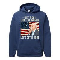 Let's Go Lick The World, Let's Get It Done Funny Joe Biden Performance Fleece Hoodie