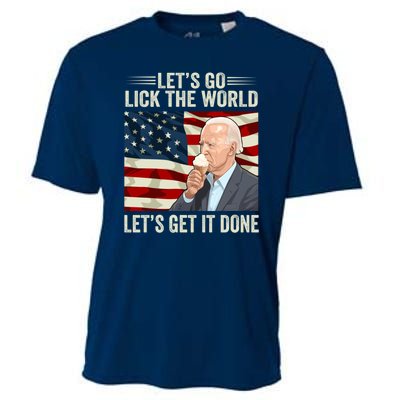 Let's Go Lick The World, Let's Get It Done Funny Joe Biden Cooling Performance Crew T-Shirt