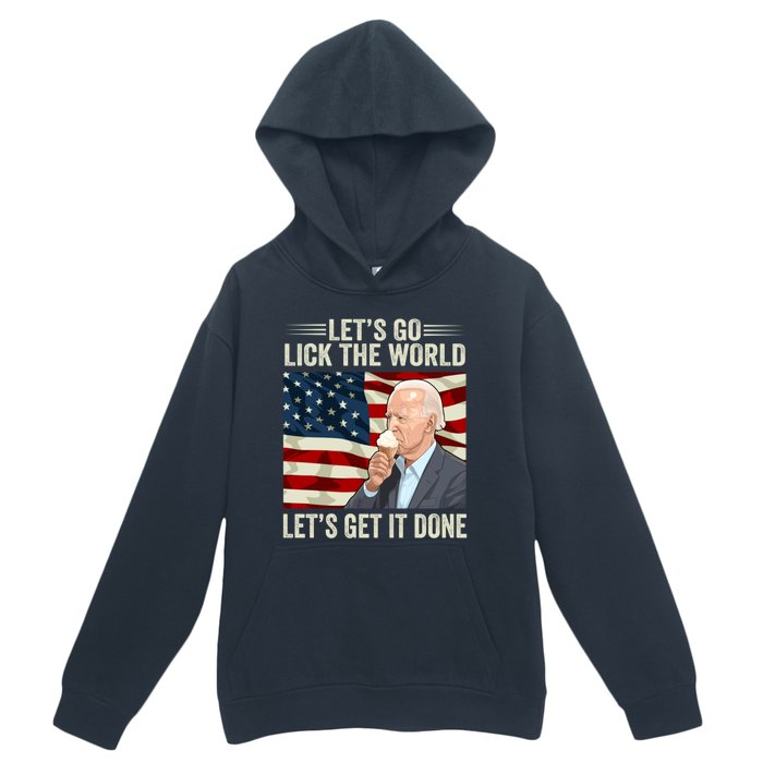 Let's Go Lick The World, Let's Get It Done Funny Joe Biden Urban Pullover Hoodie