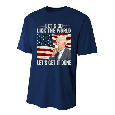 Let's Go Lick The World, Let's Get It Done Funny Joe Biden Performance Sprint T-Shirt