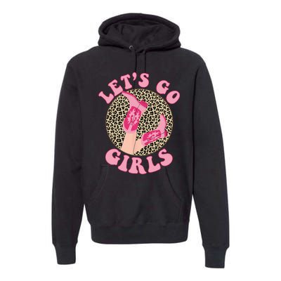 Lets Go Leopard Cowgirl Boots Bachelorette Party Premium Hoodie