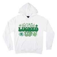 Let's Get Lucked Up Funny Pattrick's Day Hoodie