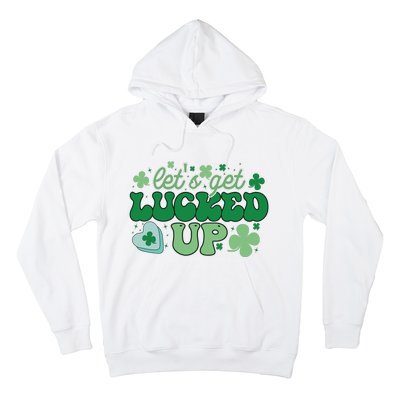 Let's Get Lucked Up Funny Pattrick's Day Hoodie