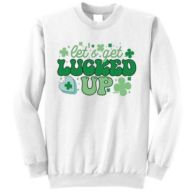 Let's Get Lucked Up Funny Pattrick's Day Sweatshirt