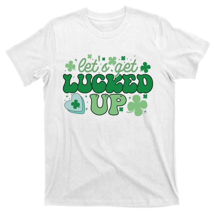 Let's Get Lucked Up Funny Pattrick's Day T-Shirt