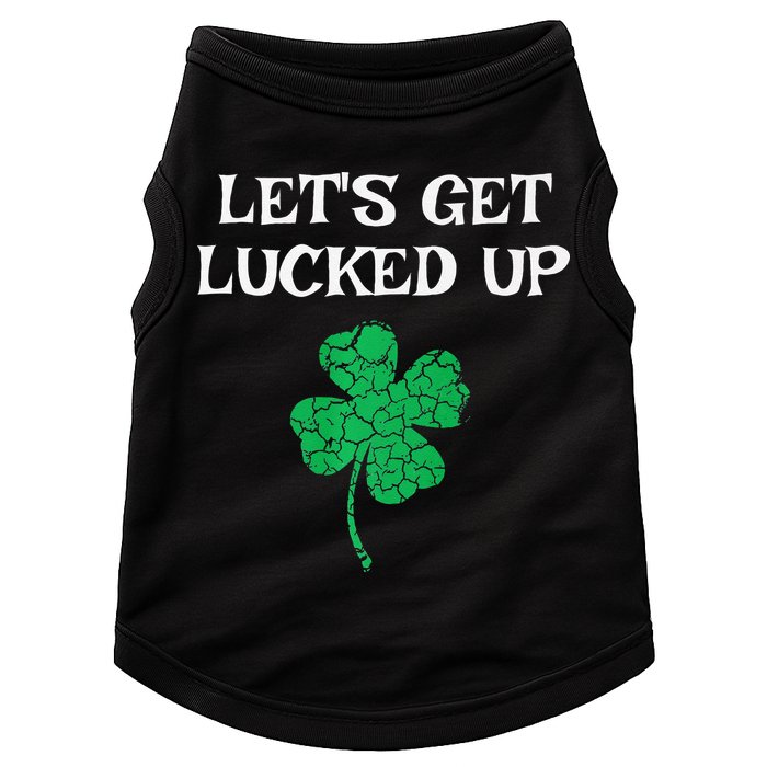 Let's Get Lucked Up Funny St. Saint Patrick's Day Doggie Tank