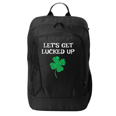 Let's Get Lucked Up Funny St. Saint Patrick's Day City Backpack