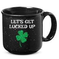 Let's Get Lucked Up Funny St. Saint Patrick's Day 15oz Campfire Ceramic Mug