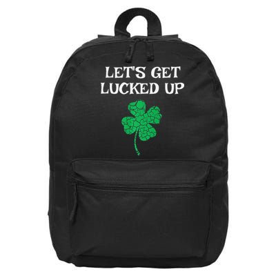 Let's Get Lucked Up Funny St. Saint Patrick's Day 16 in Basic Backpack