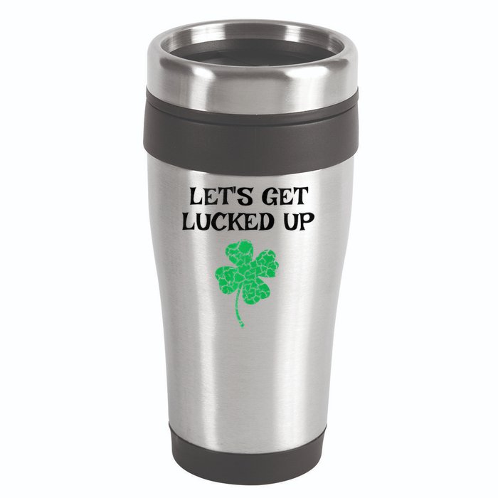 Let's Get Lucked Up Funny St. Saint Patrick's Day 16oz Travel Tumbler