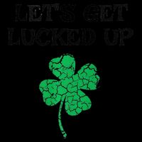 Let's Get Lucked Up Funny St. Saint Patrick's Day 16oz Travel Tumbler