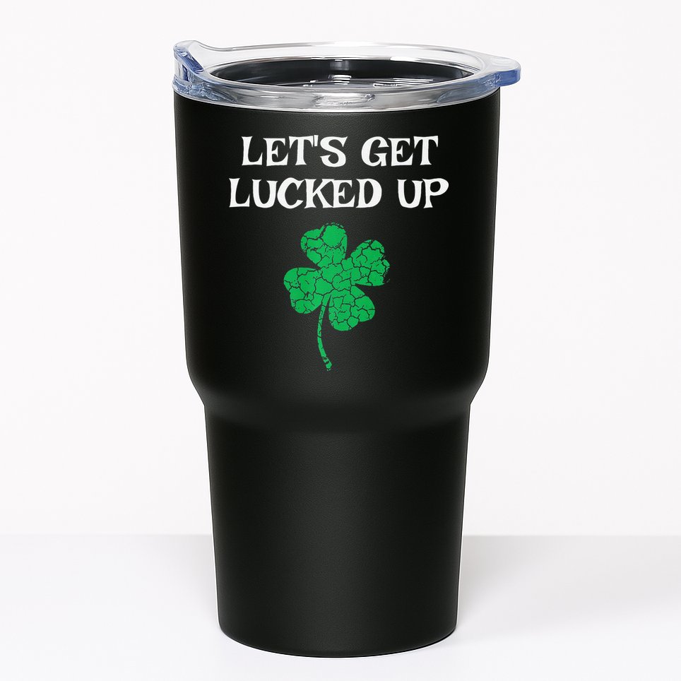 Let's Get Lucked Up Funny St. Saint Patrick's Day Tumbler