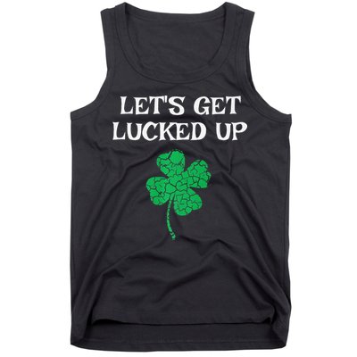 Let's Get Lucked Up Funny St. Saint Patrick's Day Tank Top