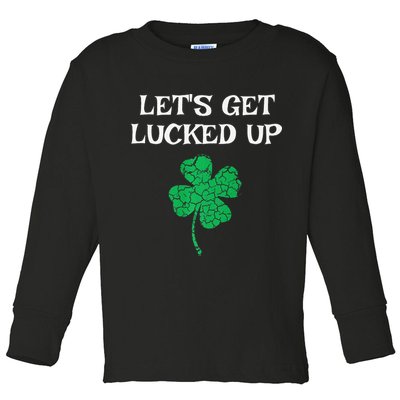 Let's Get Lucked Up Funny St. Saint Patrick's Day Toddler Long Sleeve Shirt