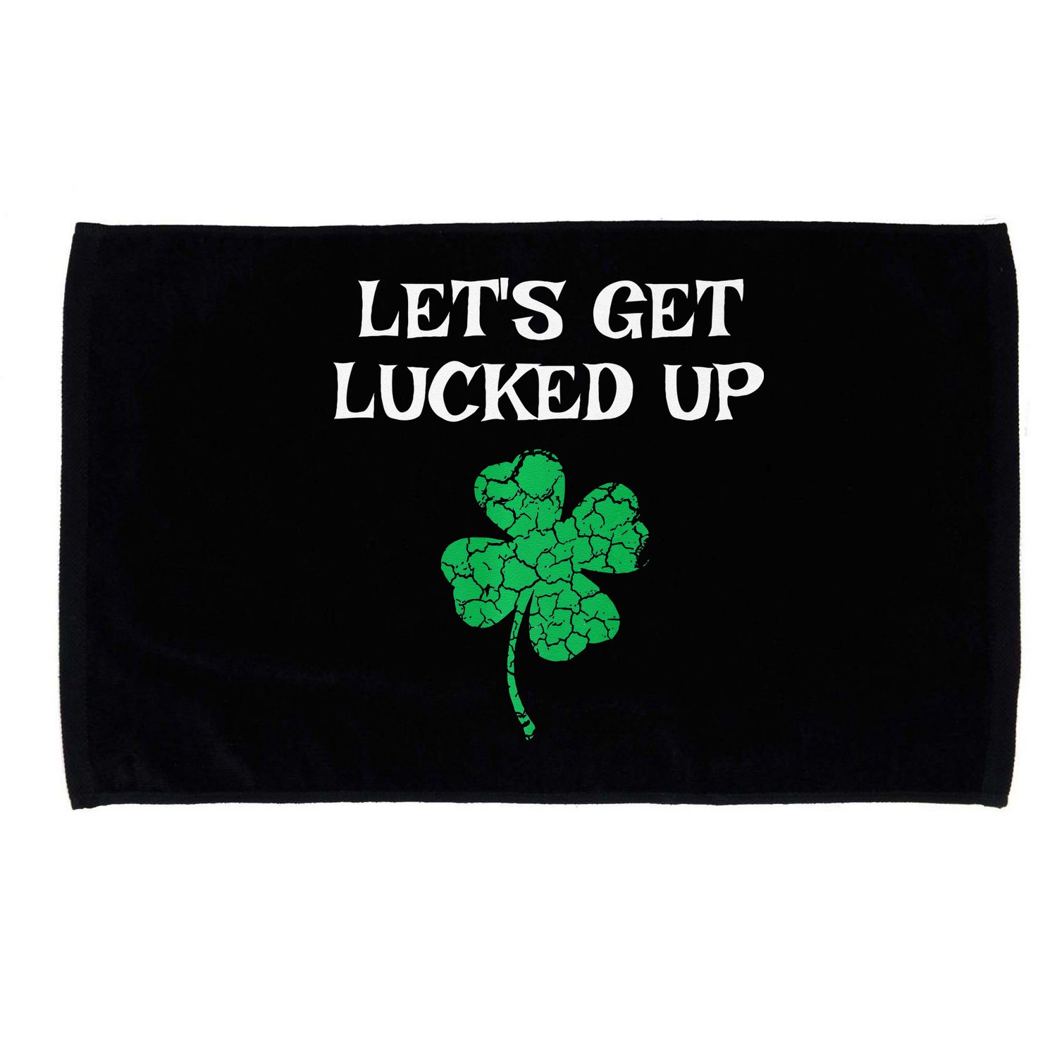 Let's Get Lucked Up Funny St. Saint Patrick's Day Microfiber Hand Towel