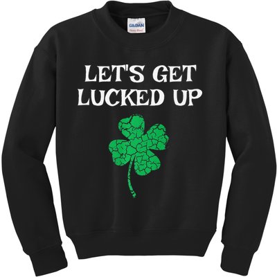 Let's Get Lucked Up Funny St. Saint Patrick's Day Kids Sweatshirt