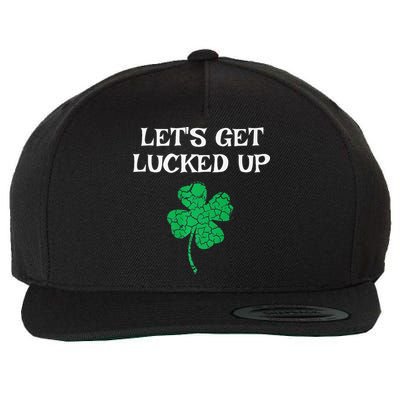 Let's Get Lucked Up Funny St. Saint Patrick's Day Wool Snapback Cap