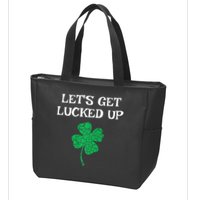 Let's Get Lucked Up Funny St. Saint Patrick's Day Zip Tote Bag