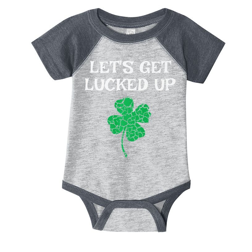 Let's Get Lucked Up Funny St. Saint Patrick's Day Infant Baby Jersey Bodysuit